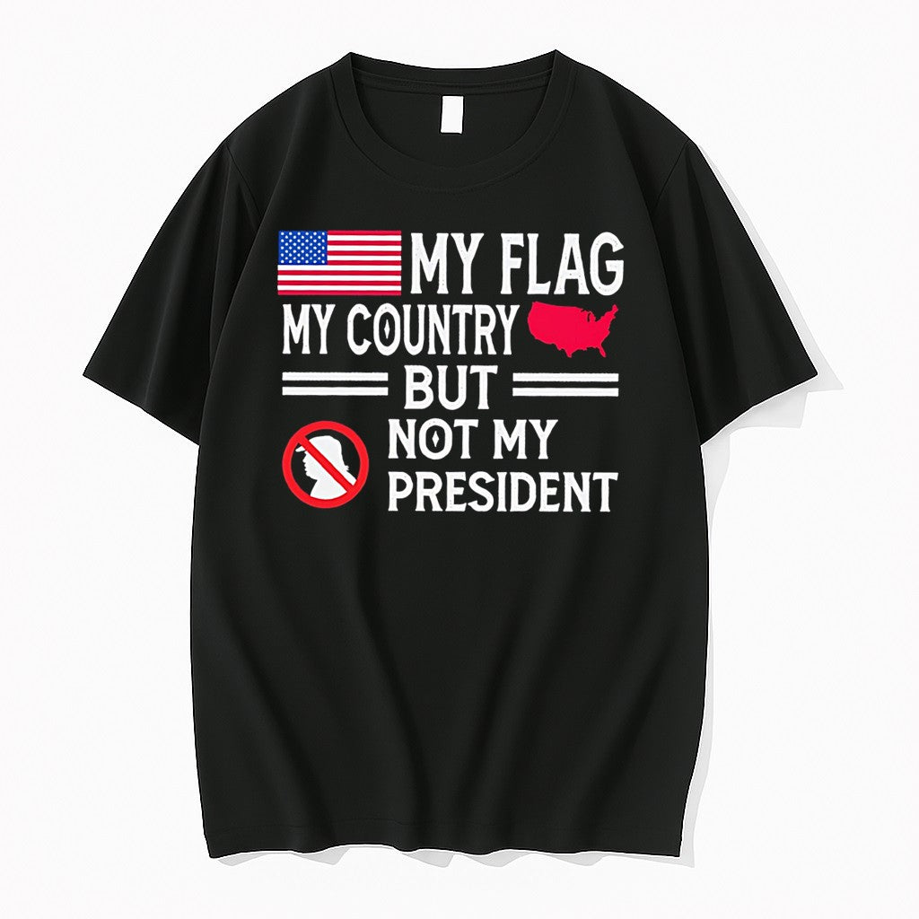 My Flag My Country But Not My President Anti Trump Tee Tshirts Sweater Unisex T-shirt, Sweatshirt, Hoodie, Long Sleeve Tee - T-Shirt, Sweatshirt, Hoodie