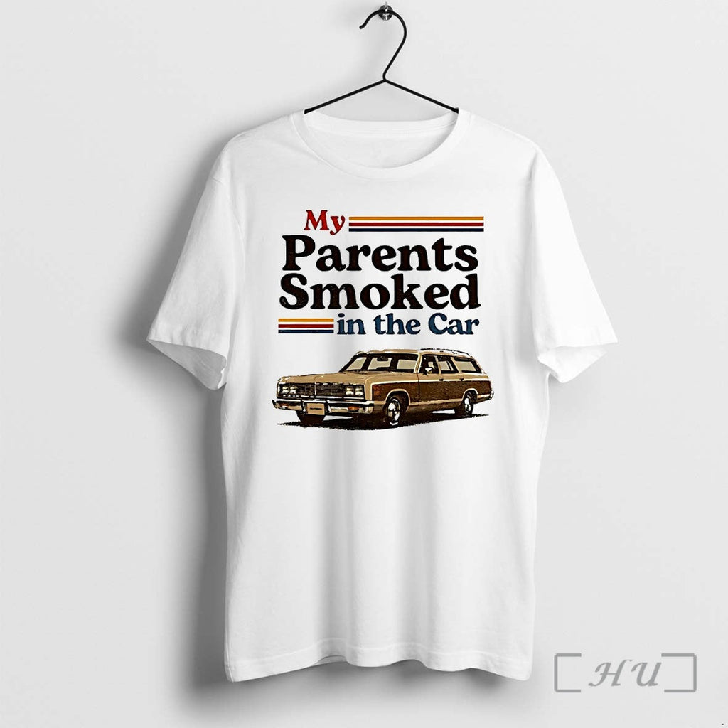 My Parents Smoked In The Car Tshirts Sweater Hoodie Jpg Unisex T-shirt, Sweatshirt, Hoodie, Long Sleeve Tee - T-Shirt, Sweatshirt, Hoodie