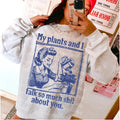 My Plants I DTF Transfers THIS IS NOT SHIRT T-Shirts, Hoodie, Sweatshirt - T-Shirt, Sweatshirt, Hoodie