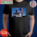 My president took a bullet for America Donald Trump shirt Unisex T-shirt, Sweatshirt, Hoodie, Long Sleeve Tee - T-Shirt, Sweatshirt, Hoodie