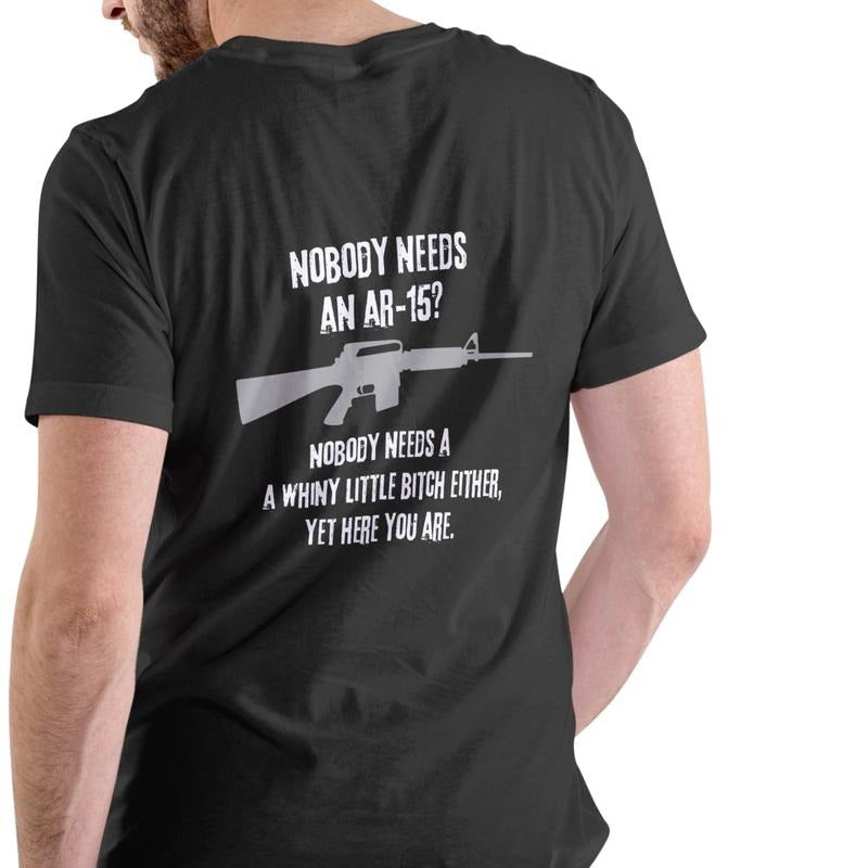 NOBODY NEEDS AR 15 Short Sleeve Shirt T-Shirts, Hoodie, Sweatshirt - T-Shirt, Sweatshirt, Hoodie