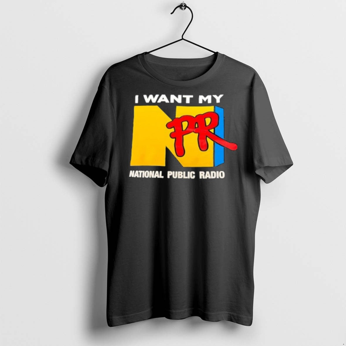 Npr I Want My National Public Radio T Shirts Unisex T-shirt, Sweatshirt, Hoodie, Long Sleeve Tee - T-Shirt, Sweatshirt, Hoodie