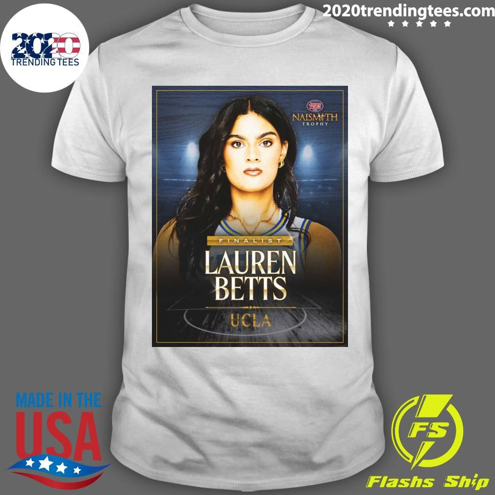 Naismith Trophy Finalist Lauren Betts UCLA Shirt Unisex T-shirt, Sweatshirt, Hoodie, Long Sleeve Tee - T-Shirt, Sweatshirt, Hoodie