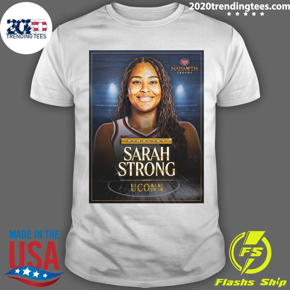Naismith Trophy Finalist Sarah Strong UConn Shirt Unisex T-shirt, Sweatshirt, Hoodie, Long Sleeve Tee - T-Shirt, Sweatshirt, Hoodie