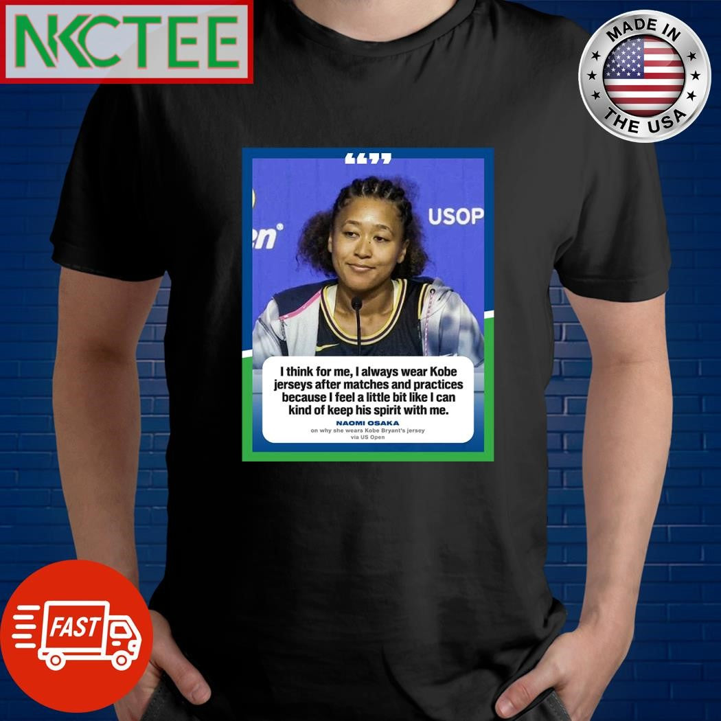 Naomi Osaka wore Kobe Bryant’s jersey in press following her first round win at the US Open shirt - T-Shirt, Sweatshirt, Hoodie