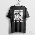 Napoleon Dynamite Give Me Some Of Your Tots Unisex T-shirt, Sweatshirt, Hoodie, Long Sleeve Tee - T-Shirt, Sweatshirt, Hoodie