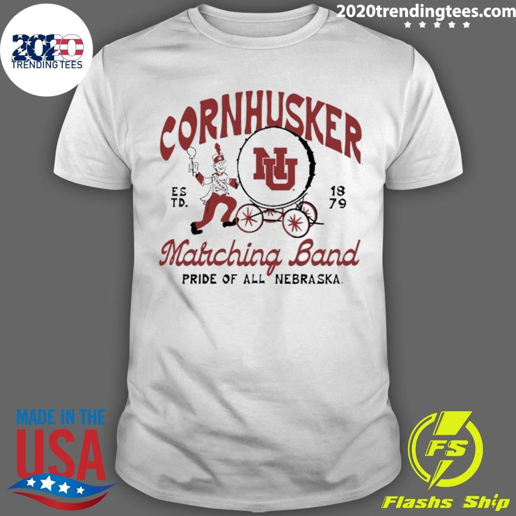 Nebraska Cornhusker 1879 Marching Band Pride Of All Nebraska Shirt Unisex T-shirt, Sweatshirt, Hoodie, Long Sleeve Tee - T-Shirt, Sweatshirt, Hoodie