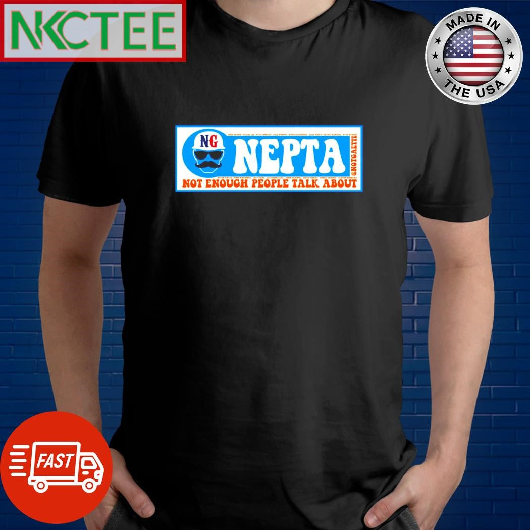 Nepta Not Enough People Talk About baseball shirt Unisex T-shirt, Sweatshirt, Hoodie, Long Sleeve Tee - T-Shirt, Sweatshirt, Hoodie