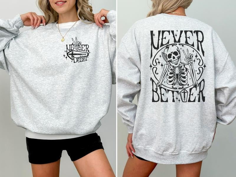 Never Better T-Shirts, Hoodie, Sweatshirt - T-Shirt, Sweatshirt, Hoodie
