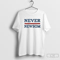 Never Gavin Newsom Shirt Sweater Unisex T-shirt, Sweatshirt, Hoodie, Long Sleeve Tee - T-Shirt, Sweatshirt, Hoodie