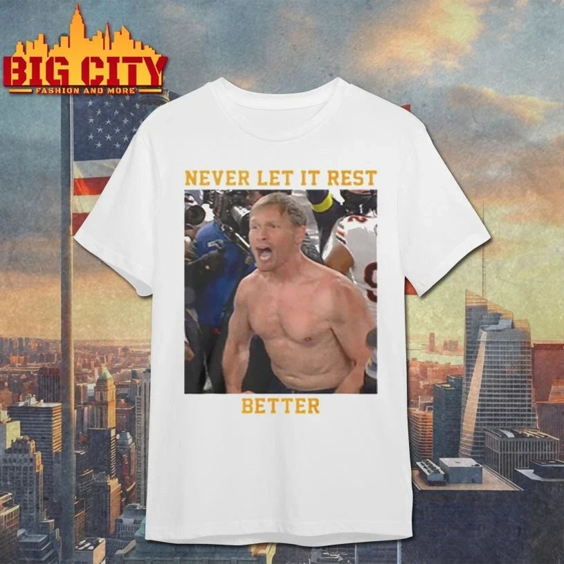 Never Let It Rest Good Better Best Ben Johnson shirt Unisex T-shirt, Sweatshirt, Hoodie, Long Sleeve Tee - T-Shirt, Sweatshirt, Hoodie