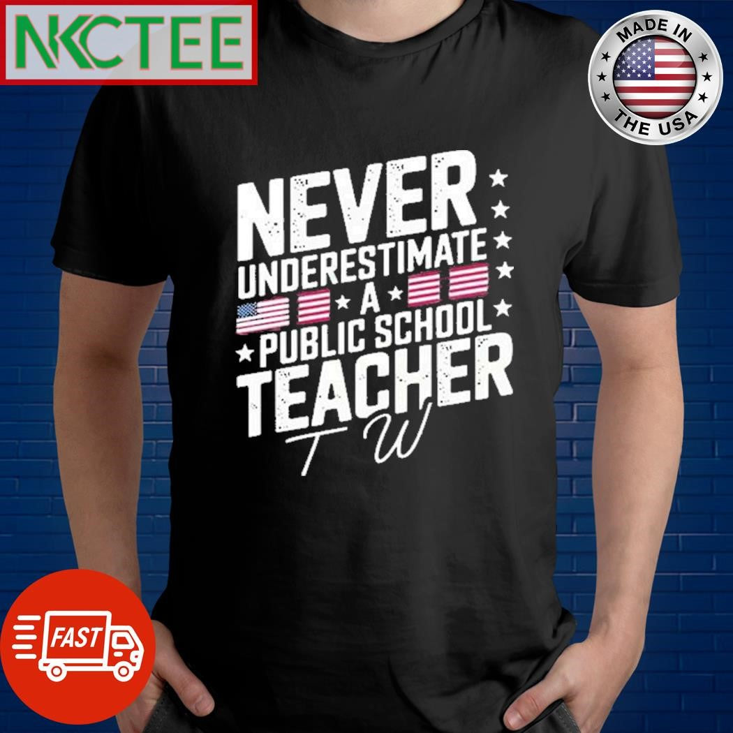 Never Underestimate A Public School Teacher American Flag T-shirt Unisex T-shirt, Sweatshirt, Hoodie, Long Sleeve Tee - T-Shirt, Sweatshirt, Hoodie
