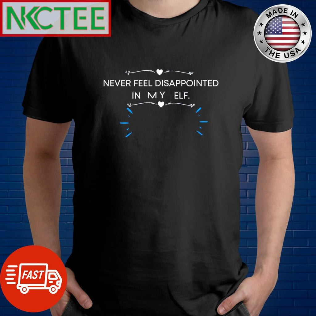 Never disappoint myself shirt Unisex T-shirt, Sweatshirt, Hoodie, Long Sleeve Tee - T-Shirt, Sweatshirt, Hoodie