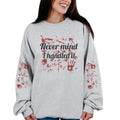 Never Mind I Handled Long Sleeve Crewnedk True Crime Casual Long Sleeve Womenswear T-Shirts, Hoodie, Sweatshirt - T-Shirt, Sweatshirt, Hoodie