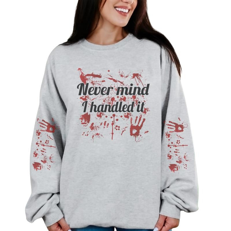 Never Mind I Handled Long Sleeve Crewnedk True Crime Casual Long Sleeve Womenswear T-Shirts, Hoodie, Sweatshirt - T-Shirt, Sweatshirt, Hoodie