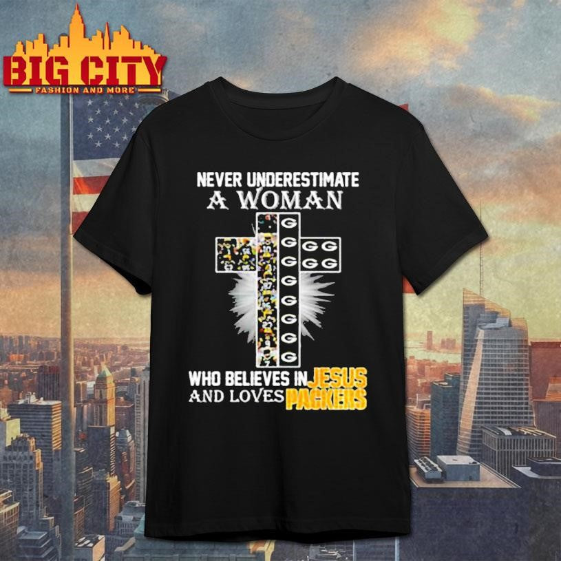 Never underestimate a woman who believe in Jesus and loves Green Bay Packers shirt Unisex T-shirt, Sweatshirt, Hoodie, Long Sleeve Tee - T-Shirt, Sweatshirt, Hoodie