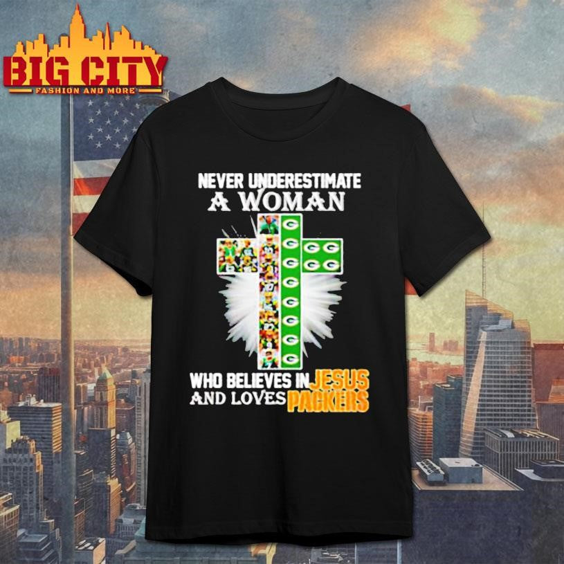 Never underestimate a woman who believes in Jesus &amp; loves Green Bay Packers cross shirt - T-Shirt, Sweatshirt, Hoodie