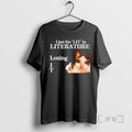 New Cat I Put Lit Literature Losing T-Shirts, Hoodie, Sweatshirt - T-Shirt, Sweatshirt, Hoodie