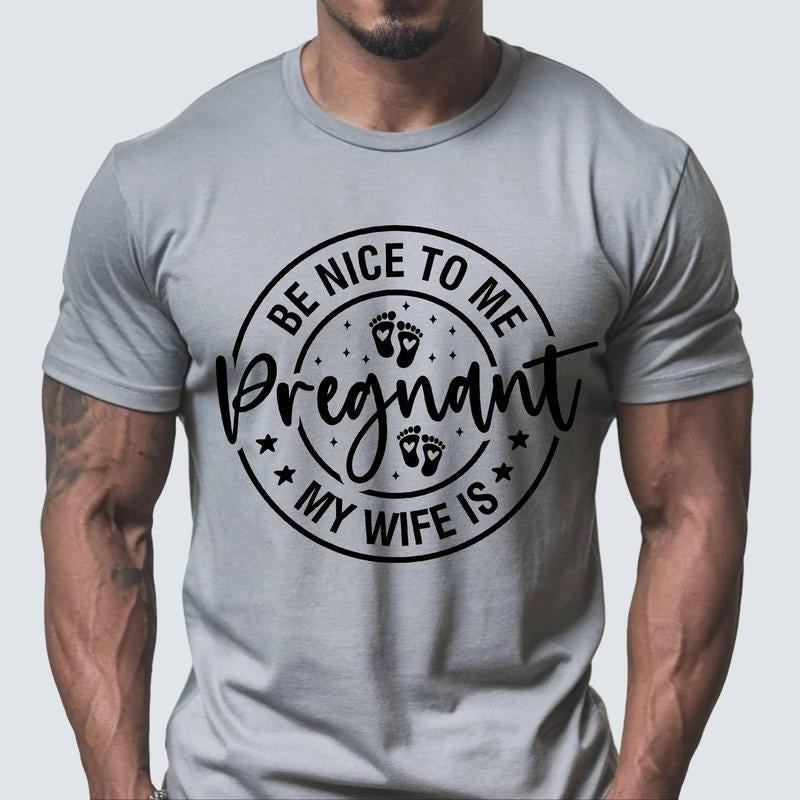 New Dad Be Nice Me My Wife Is Pregnant Pregnancy Announcement New Father Shirts Best Dad Shirt Baby Announcement T-Shirts, Hoodie, Sweatshirt - T-Shirt, Sweatshirt, Hoodie