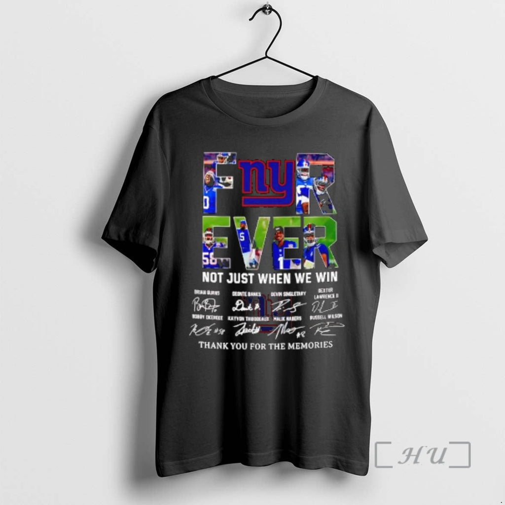 New Forever Fan New York Giants Football Not Just When We Win Signatures T-Shirts, Hoodie, Sweatshirt - T-Shirt, Sweatshirt, Hoodie