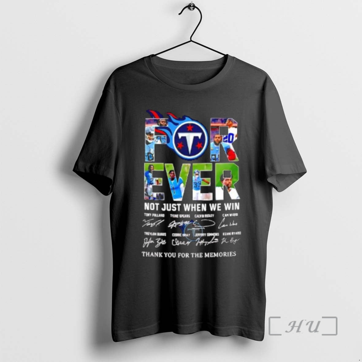 New Forever Fan Tennessee Titans Football Not Just When We Win Signatures T-Shirts, Hoodie, Sweatshirt - T-Shirt, Sweatshirt, Hoodie
