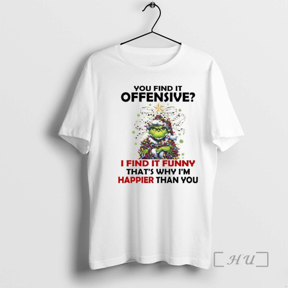 New Grinch You Find Offensive I Find Funny Thats Why Im Happier T-Shirts, Hoodie, Sweatshirt - T-Shirt, Sweatshirt, Hoodie