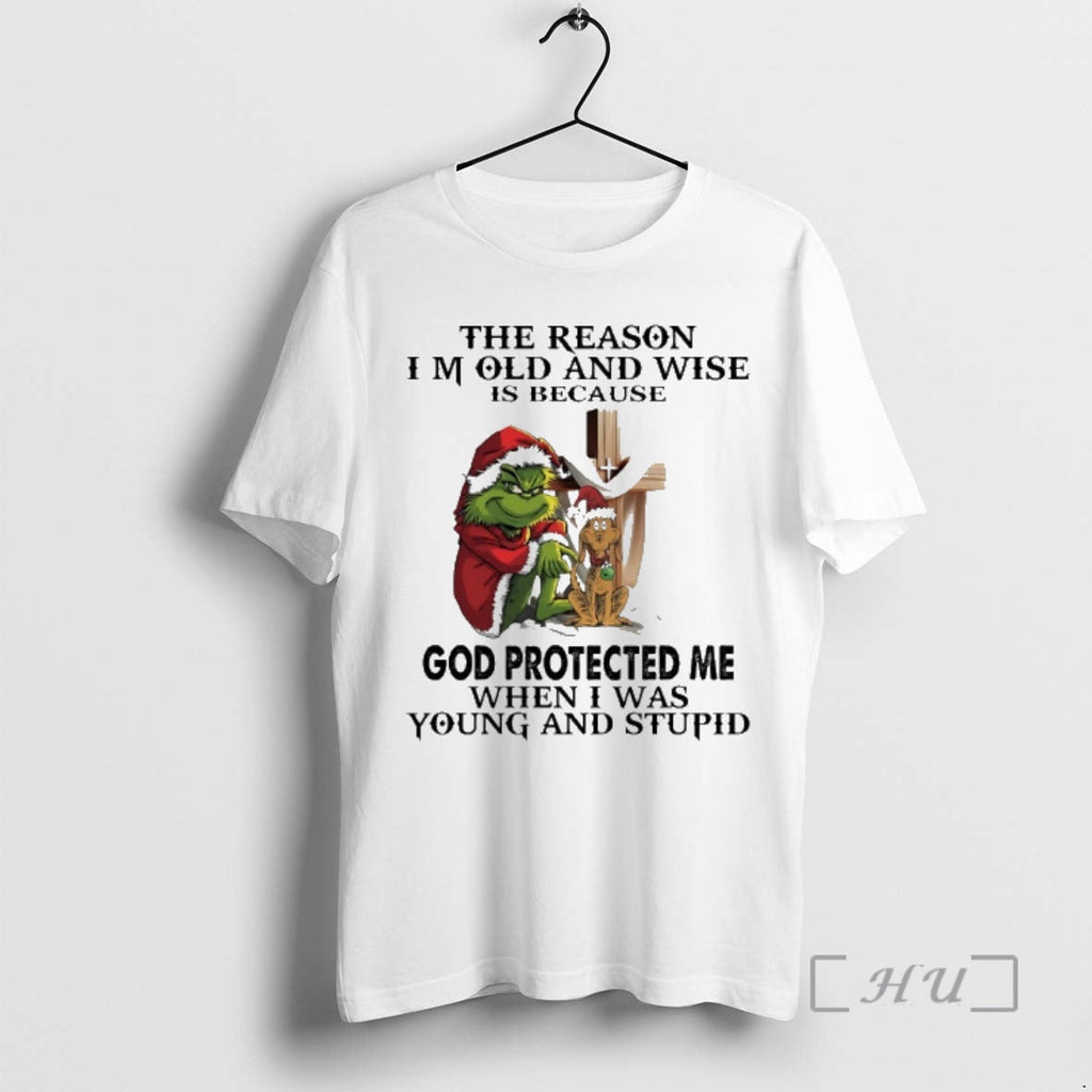 New Grinch Santa Cross Reason Im Old Wise Is Because God Protected Me T-Shirts, Hoodie, Sweatshirt - T-Shirt, Sweatshirt, Hoodie