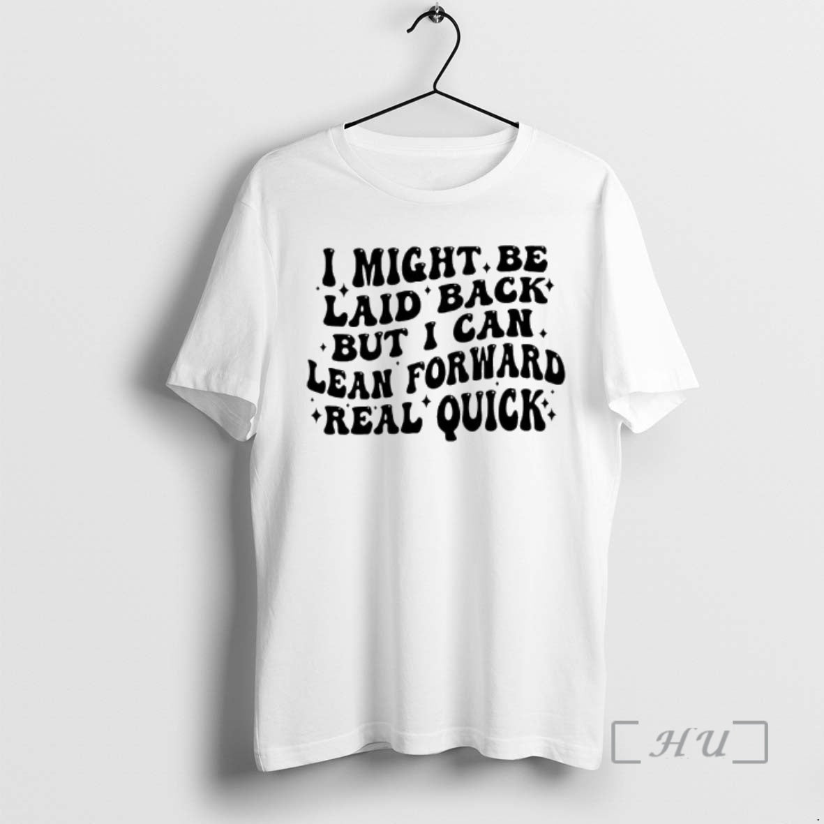 New I Might Be Laid Back Lean Forward Real Quick Text T-Shirts, Hoodie, Sweatshirt - T-Shirt, Sweatshirt, Hoodie