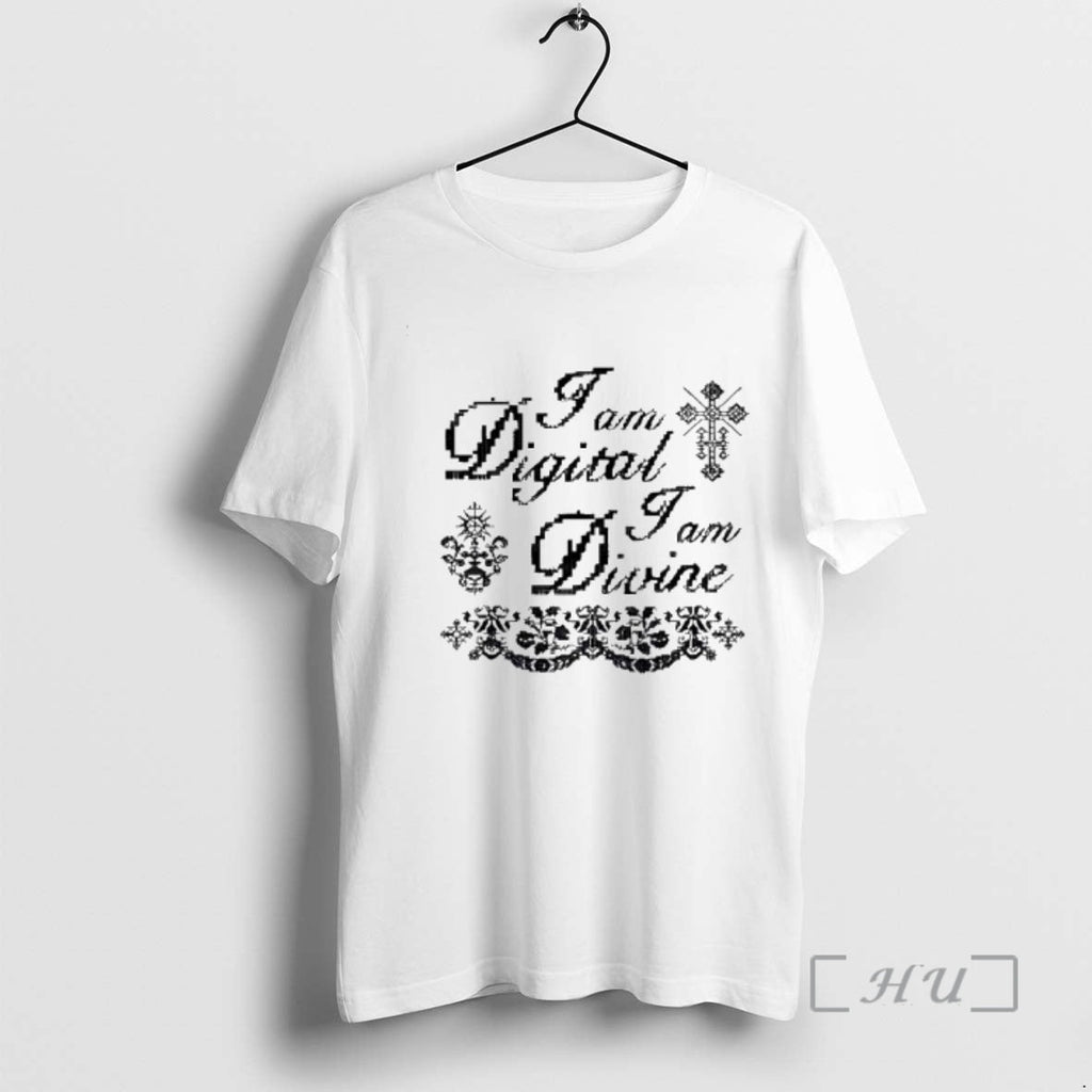 New I Am Digital I Am Divine T-Shirts, Hoodie, Sweatshirt - T-Shirt, Sweatshirt, Hoodie