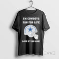 New Im Cowboys Fan Life Like If You Are Dallas Cowboys Helmets T-Shirts, Hoodie, Sweatshirt - T-Shirt, Sweatshirt, Hoodie