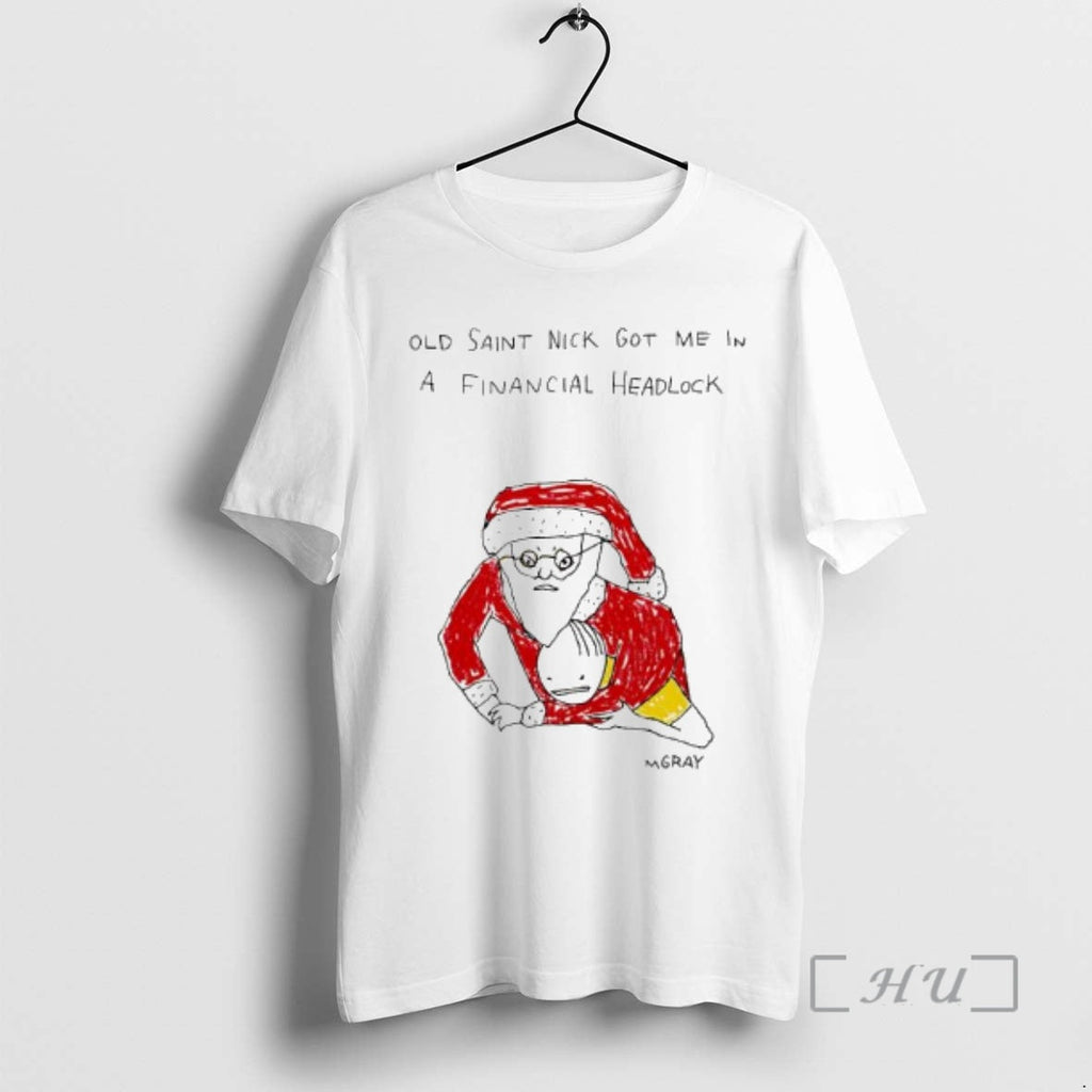 New Santa Claus Old Saint Nick Got Me Financial Headlock T-Shirts, Hoodie, Sweatshirt - T-Shirt, Sweatshirt, Hoodie