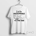 New Sloth Id Be Unstoppable If I Wasnt So Sleepy All Time T-Shirts, Hoodie, Sweatshirt - T-Shirt, Sweatshirt, Hoodie
