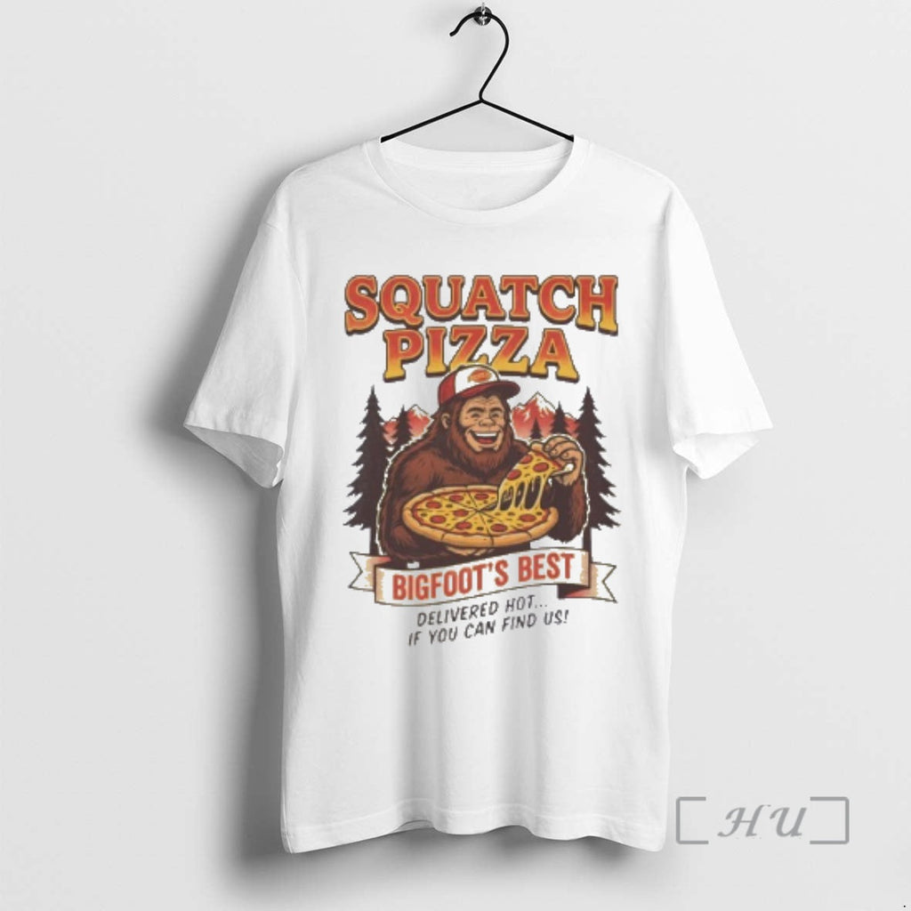 New Squatch Pizza Bigfoots Best Delivered Hot If You Can Find Us T-Shirts, Hoodie, Sweatshirt - T-Shirt, Sweatshirt, Hoodie