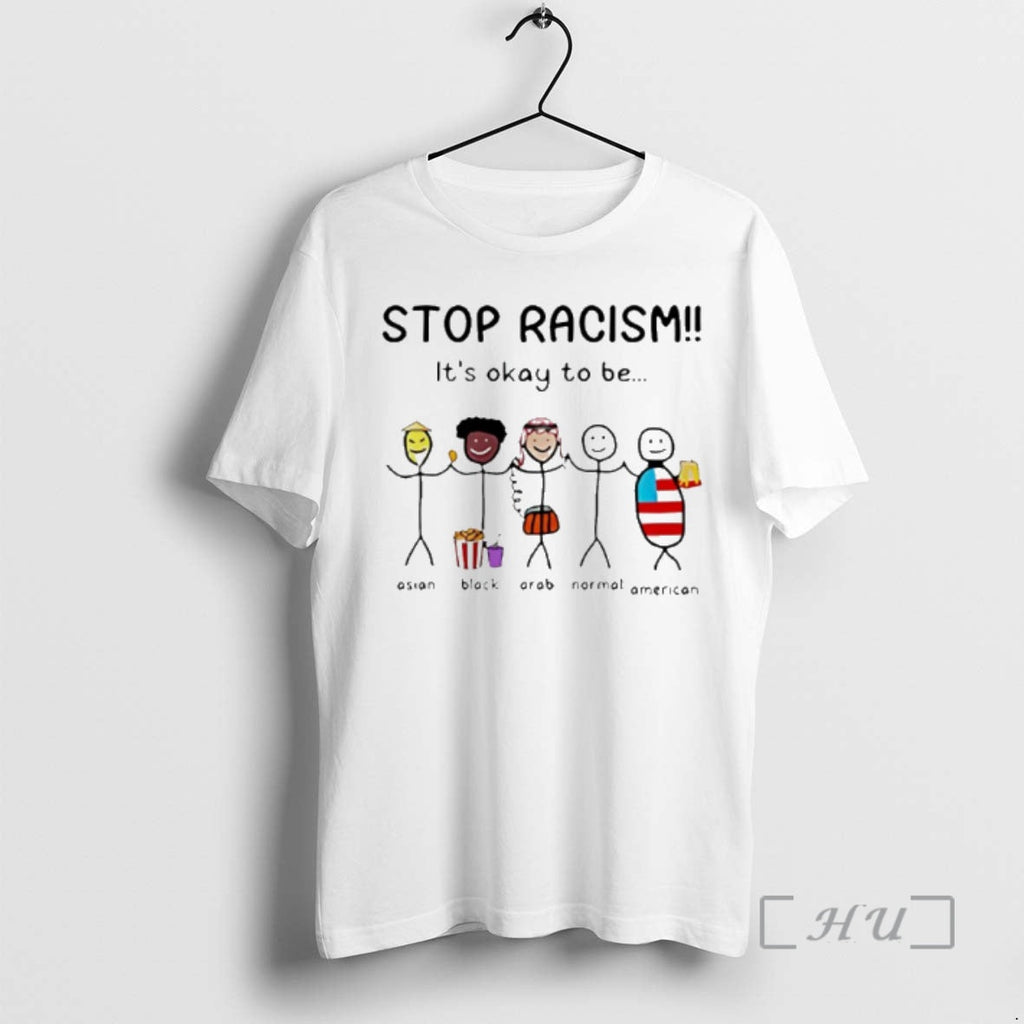 New Stop Racism Okay Be Funny T-Shirts, Hoodie, Sweatshirt - T-Shirt, Sweatshirt, Hoodie