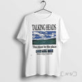 New Talking Heads This Must Be Place Home Is Where I Want Be T-Shirts, Hoodie, Sweatshirt - T-Shirt, Sweatshirt, Hoodie