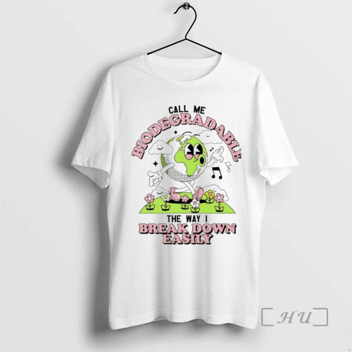 New Earth Call Me Biodegradable Way I Break Down Easily T-Shirts, Hoodie, Sweatshirt - T-Shirt, Sweatshirt, Hoodie