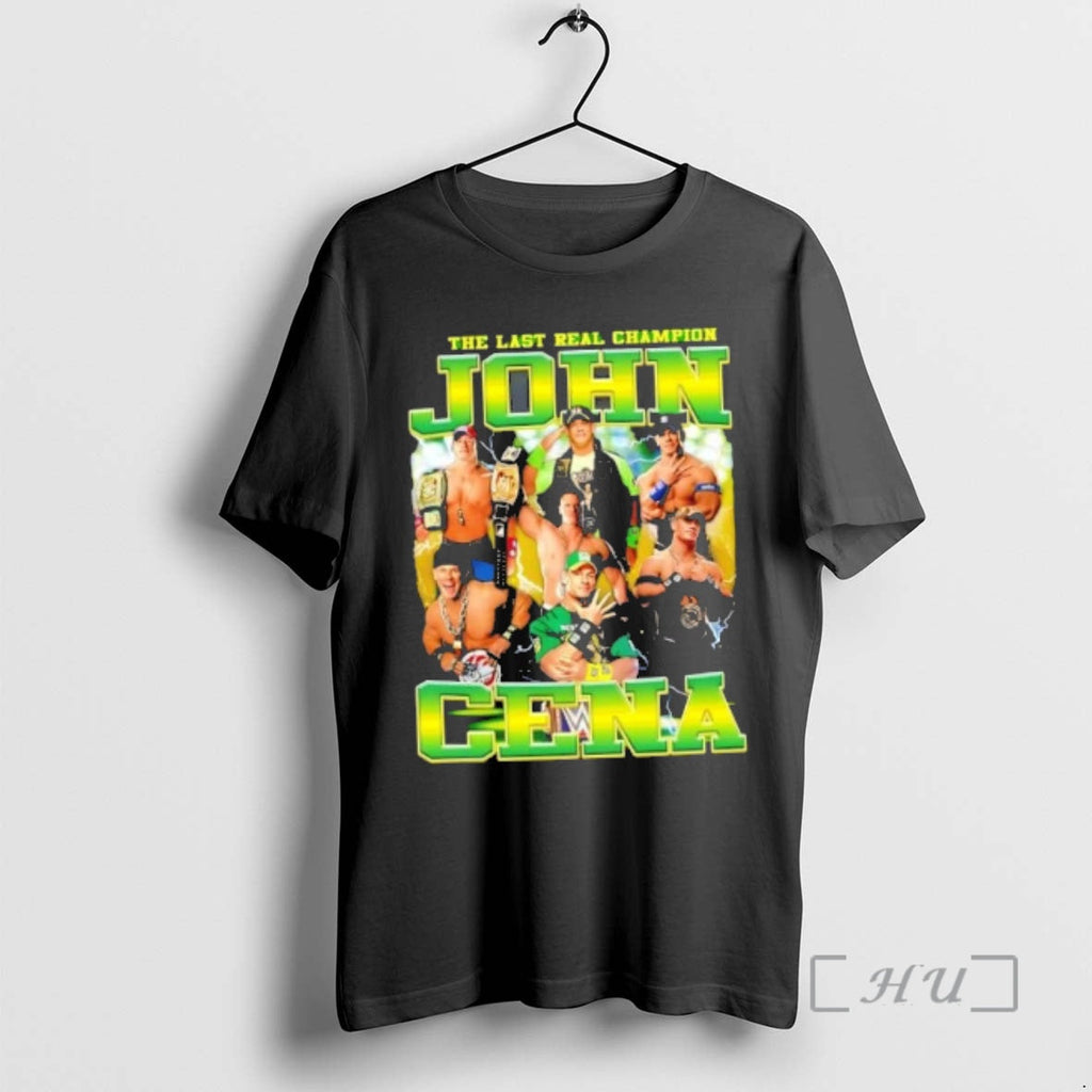 New Last Real Champion John Cena 2025 T-Shirts, Hoodie, Sweatshirt - T-Shirt, Sweatshirt, Hoodie