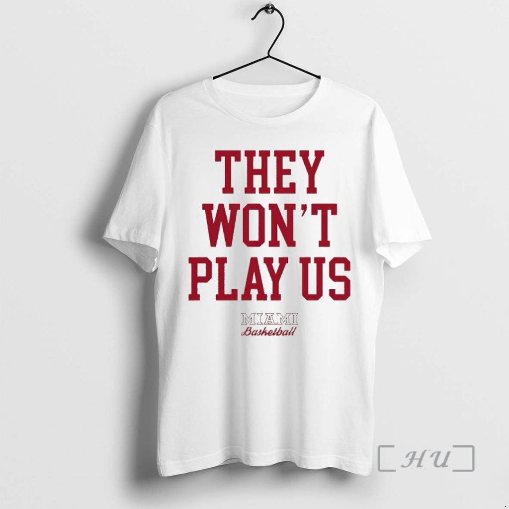 New They Wont Play Us Miami Redhawks Basketball T-Shirts, Hoodie, Sweatshirt - T-Shirt, Sweatshirt, Hoodie