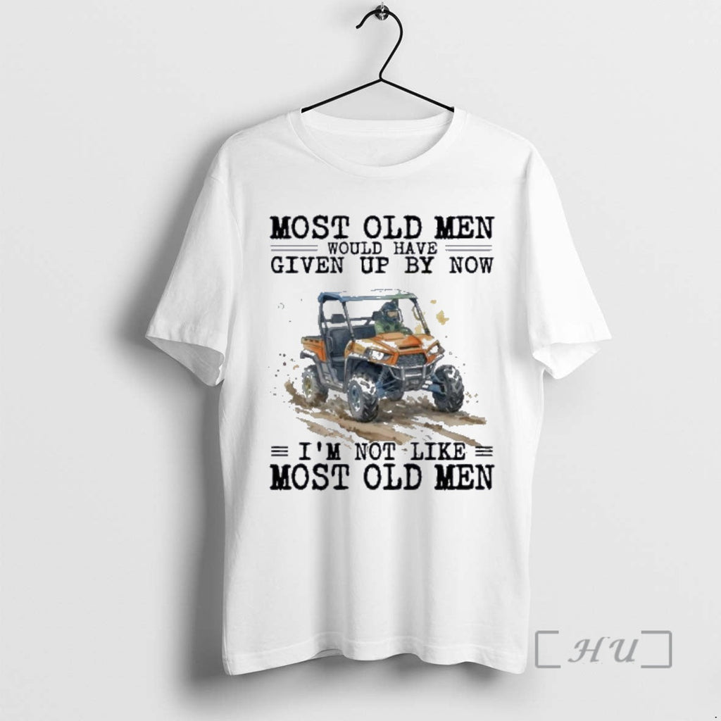 New Utv Most Old Would Have Given Up Now T-Shirts, Hoodie, Sweatshirt - T-Shirt, Sweatshirt, Hoodie