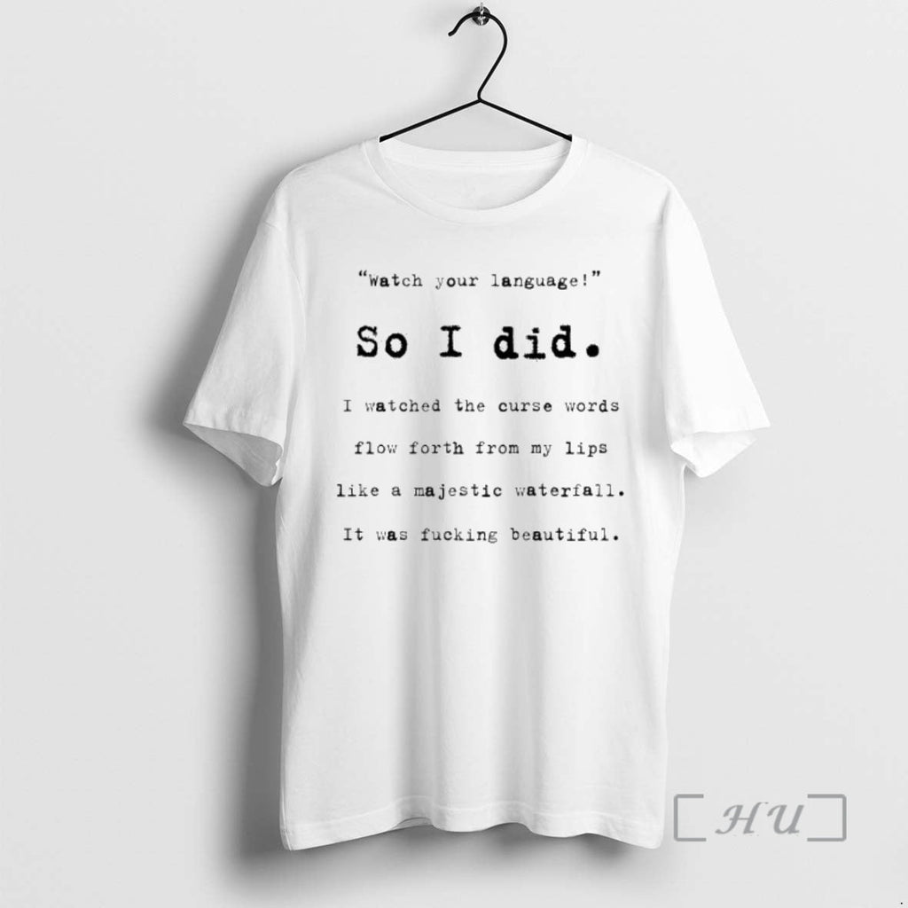 New Watch So I Did I Watched Curse Words Flow Forth My Lips T-Shirts, Hoodie, Sweatshirt - T-Shirt, Sweatshirt, Hoodie
