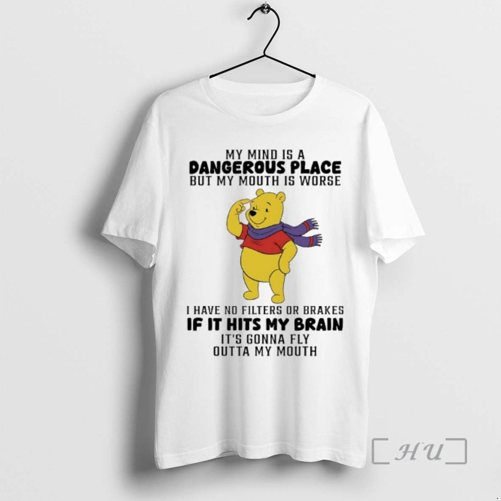 New Winnie Pooh My Mind Is Dangerous Place But My Mouth Is Worse T-Shirts, Hoodie, Sweatshirt - T-Shirt, Sweatshirt, Hoodie