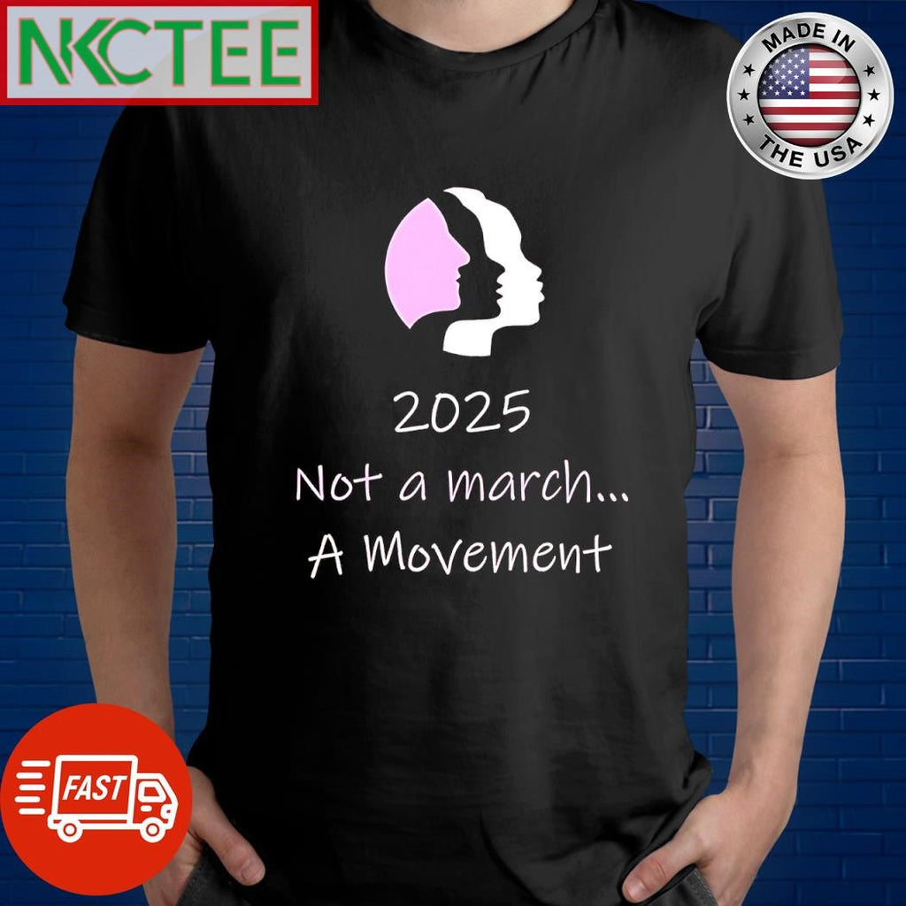 Nice 2025 Not A March A Movement shirt Unisex T-shirt, Sweatshirt, Hoodie, Long Sleeve Tee - T-Shirt, Sweatshirt, Hoodie
