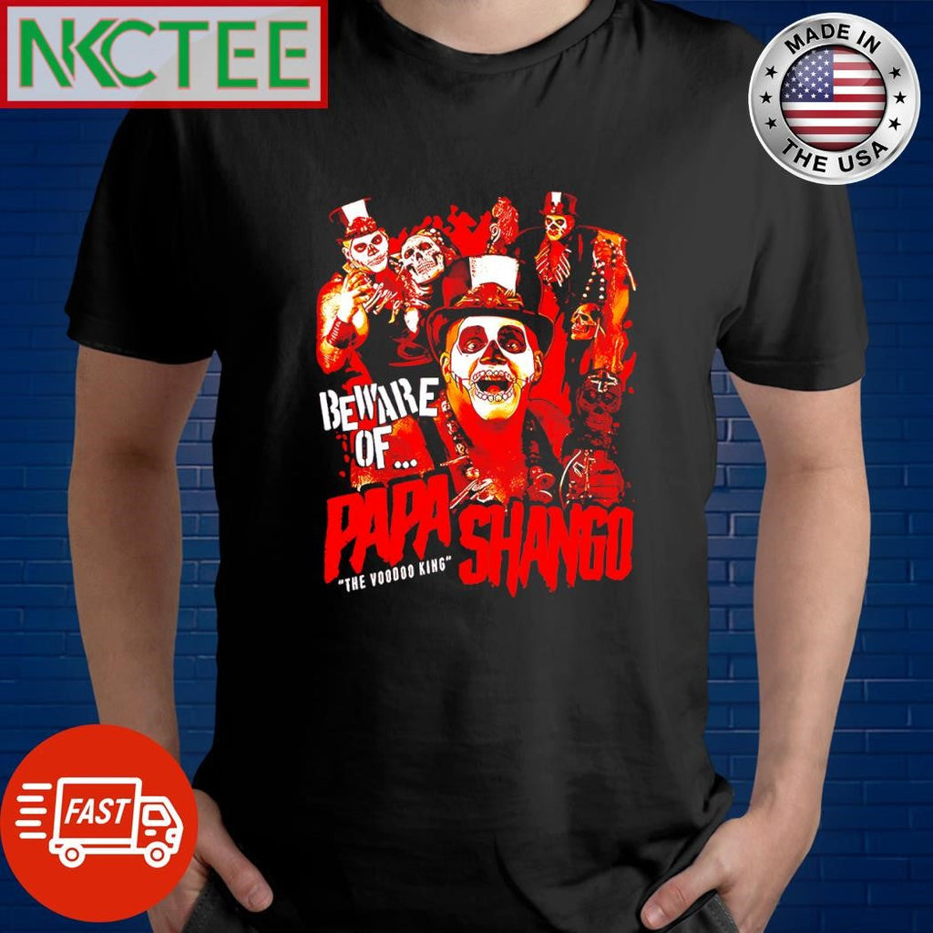 Nice Beware of Papa Shango The voodoo king Magic paint shirt Unisex T-shirt, Sweatshirt, Hoodie, Long Sleeve Tee - T-Shirt, Sweatshirt, Hoodie