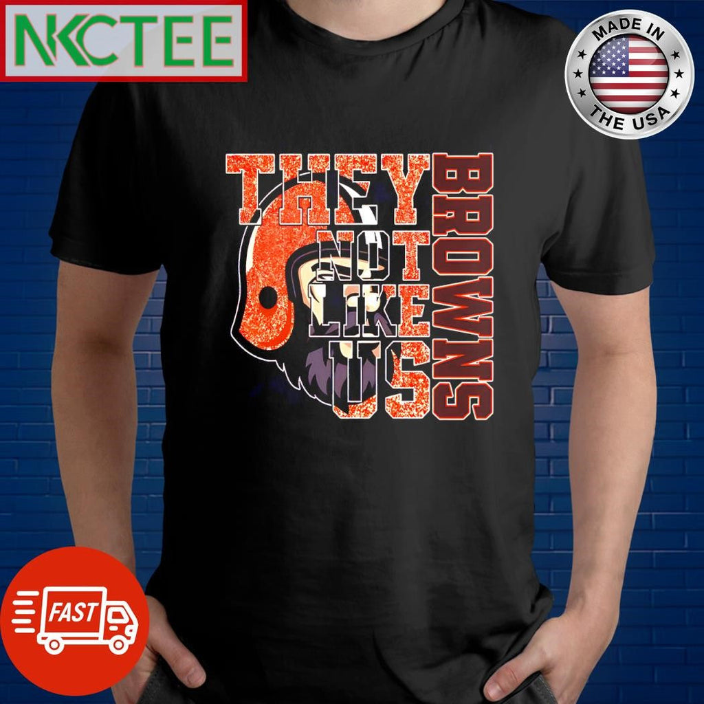 Nice Cleveland Browns they not like us shirt Unisex T-shirt, Sweatshirt, Hoodie, Long Sleeve Tee - T-Shirt, Sweatshirt, Hoodie