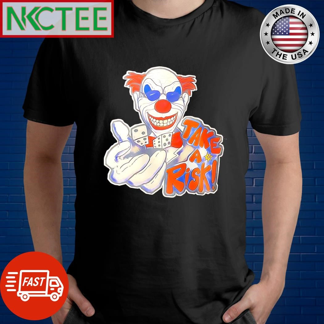 Nice Clown take a risk cartoon shirt Unisex T-shirt, Sweatshirt, Hoodie, Long Sleeve Tee - T-Shirt, Sweatshirt, Hoodie