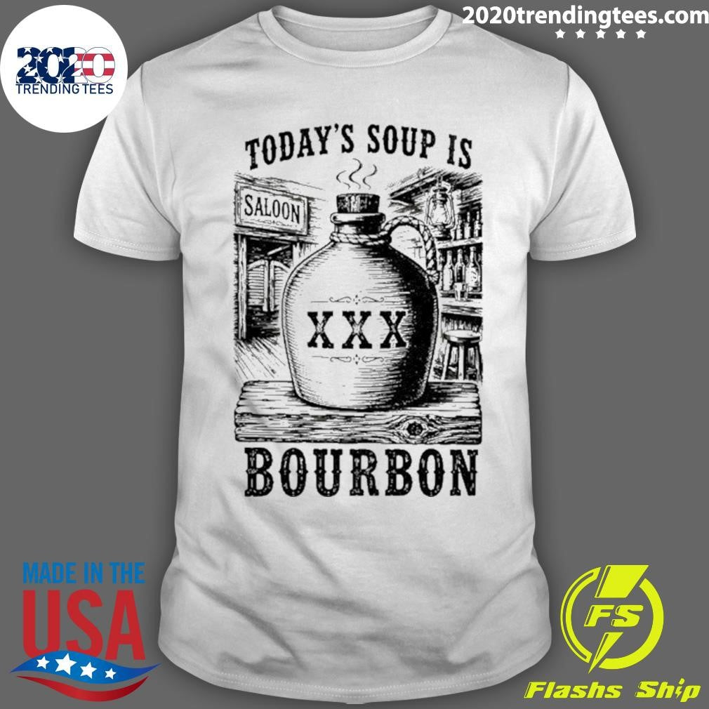 Todays Soup Is Saloon Xxx Bourbon Shirt Unisex T-shirt, Sweatshirt, Hoodie, Long Sleeve Tee - T-Shirt, Sweatshirt, Hoodie