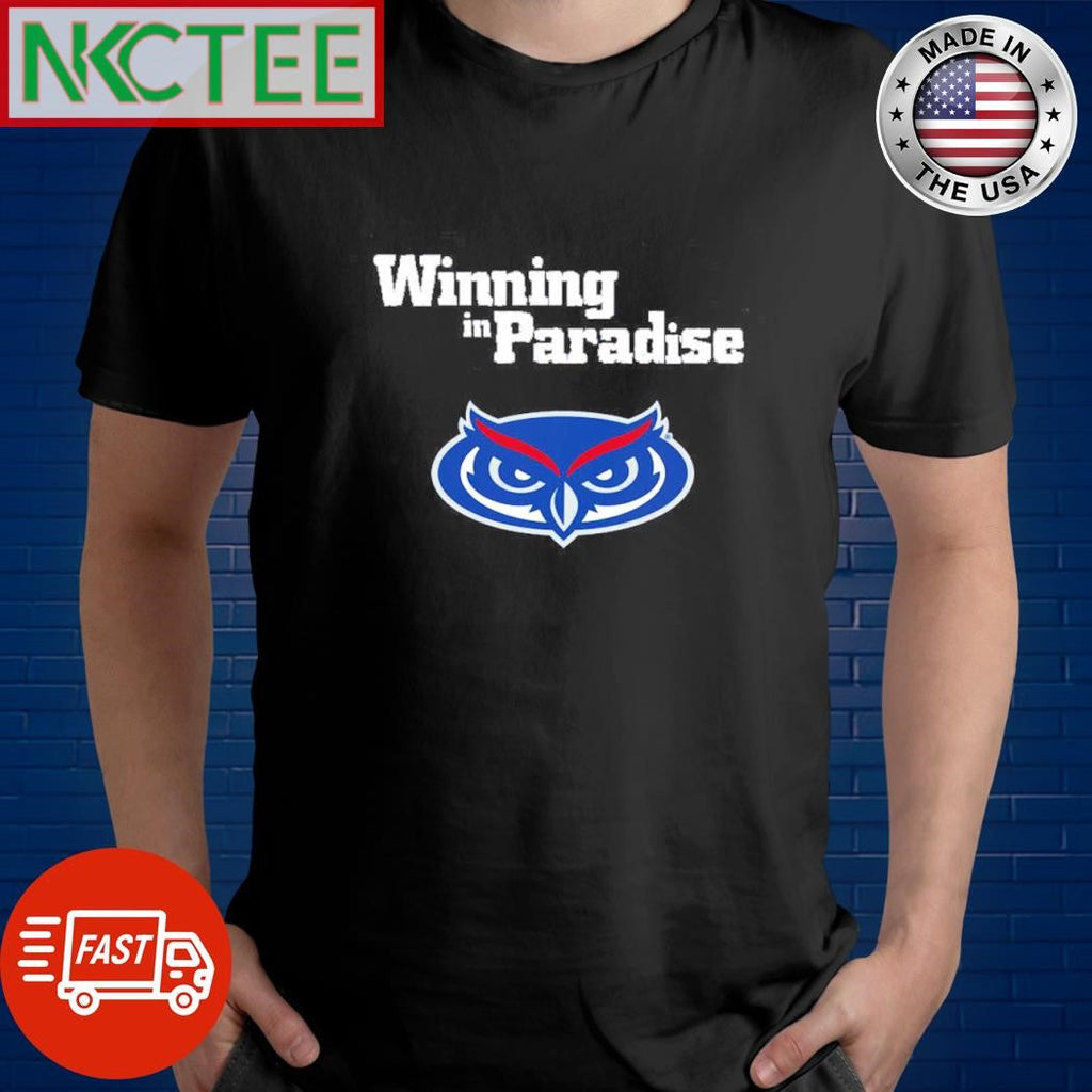 Nice Winning in Paradise Florida Atlantic Owls men’s basketball shirt Unisex T-shirt, Sweatshirt, Hoodie, Long Sleeve Tee - T-Shirt, Sweatshirt, Hoodie