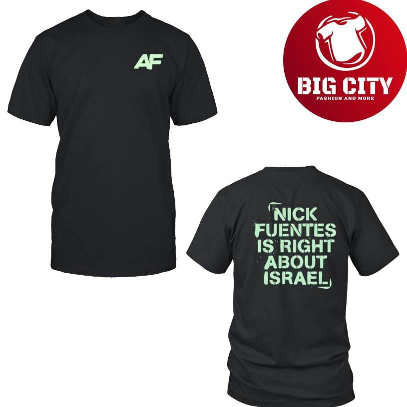 Nick Fuentes Right About Israel Two Sided Shirt Unisex T-shirt, Sweatshirt, Hoodie, Long Sleeve Tee - T-Shirt, Sweatshirt, Hoodie