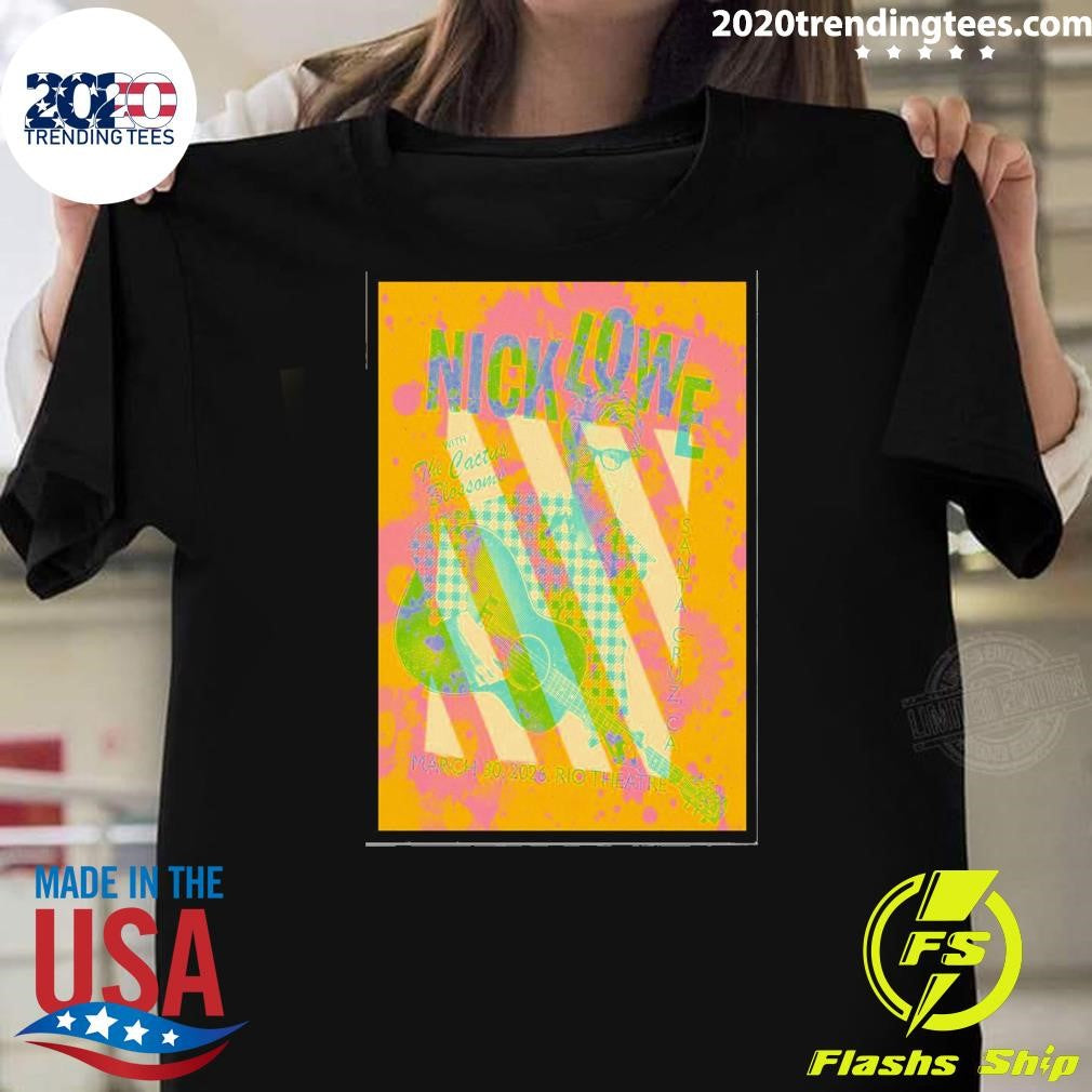 Nick Lowe With The Cactus Blossoms Rio Theatre Santa Cruz CA March 30 2026 Shirt Unisex T-shirt, Sweatshirt, Hoodie, Long Sleeve Tee - T-Shirt, Sweatshirt, Hoodie