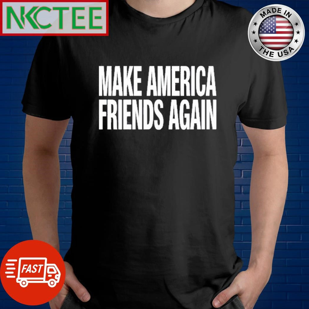 Nicole Arbour Make America Friends Again Shirt Unisex T-shirt, Sweatshirt, Hoodie, Long Sleeve Tee - T-Shirt, Sweatshirt, Hoodie